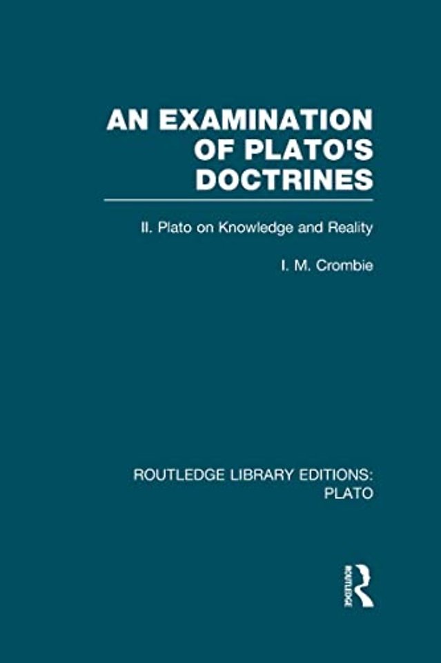 Examination of Plato's Doctrines Vol 2 (RLE: Plato)