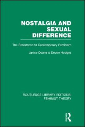 Nostalgia and Sexual Difference (RLE Feminist Theory)