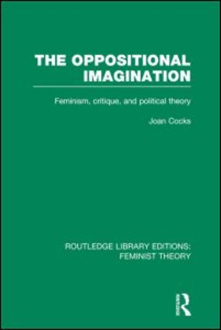 Oppositional Imagination (RLE Feminist Theory)