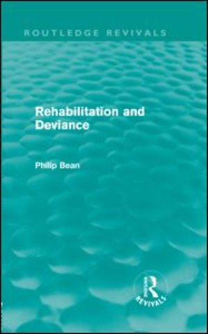 Rehabilitation and Deviance (Routledge Revivals)