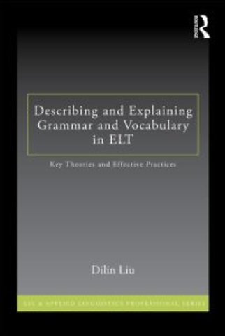 Describing and Explaining Grammar and Vocabulary in ELT