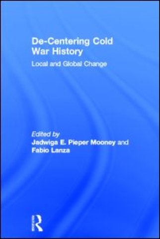 De-Centering Cold War History