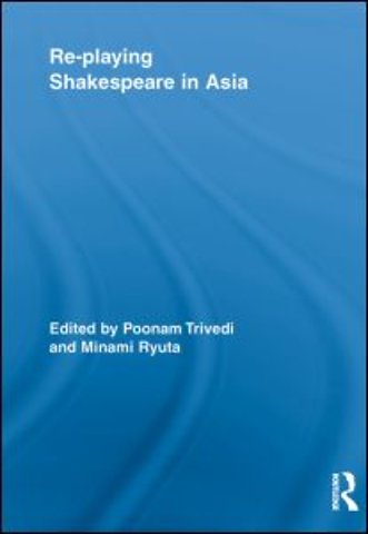 Re-playing Shakespeare in Asia