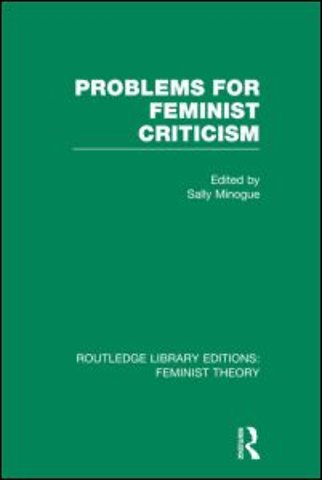 Problems for Feminist Criticism (RLE Feminist Theory)