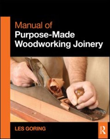 Manual of Purpose-Made Woodworking Joinery