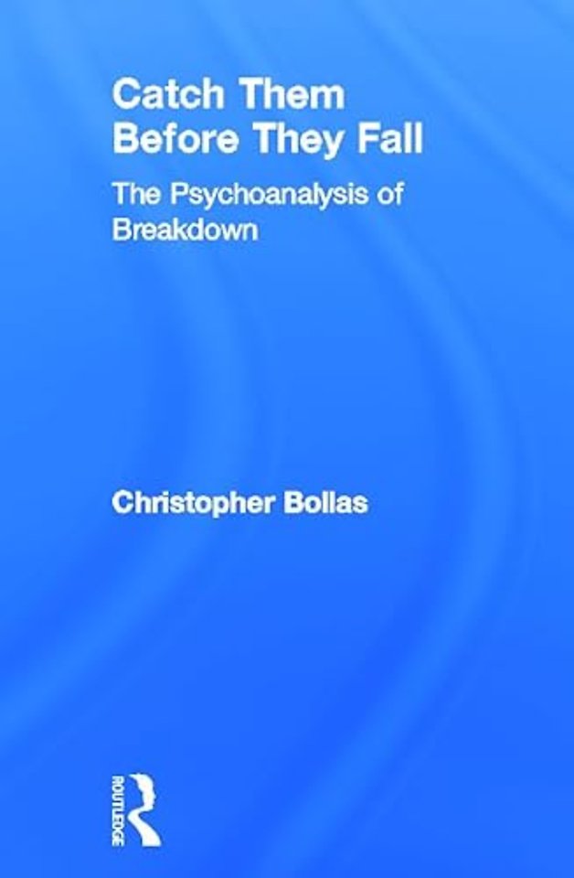 Catch Them Before They Fall: The Psychoanalysis of Breakdown