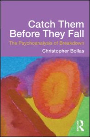 Catch Them Before They Fall: The Psychoanalysis of Breakdown