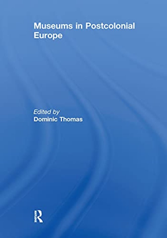 Museums in Postcolonial Europe