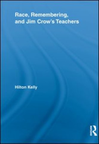 Race, Remembering, and Jim Crow's Teachers