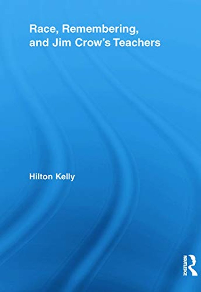 Race, Remembering, and Jim Crow's Teachers