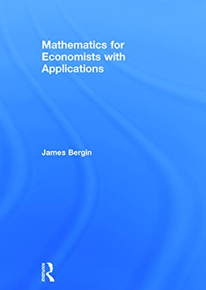 Mathematics for Economists with Applications