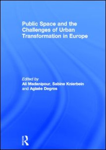 Public Space and the Challenges of Urban Transformation in Europe