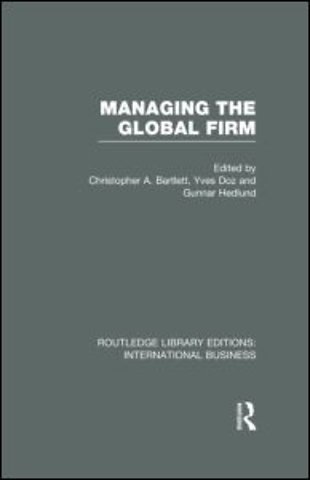 Managing the Global Firm (RLE International Business)