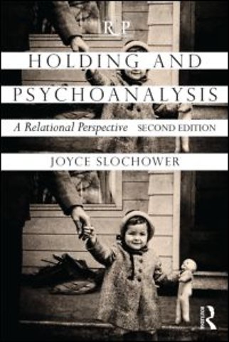 Holding and Psychoanalysis, 2nd edition