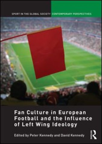 Fan Culture in European Football and the Influence of Left Wing Ideology