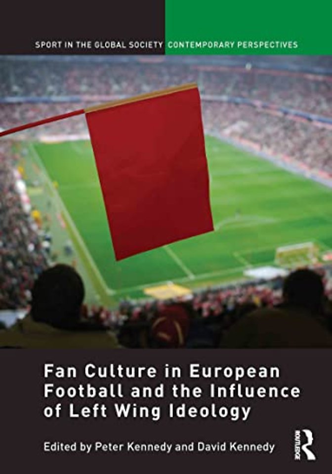Fan Culture in European Football and the Influence of Left Wing Ideology