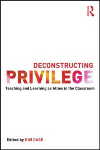 Deconstructing Privilege