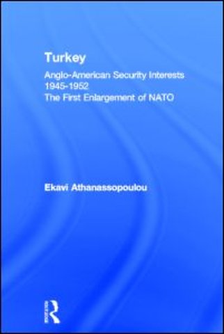 Turkey - Anglo-American Security Interests, 1945-1952