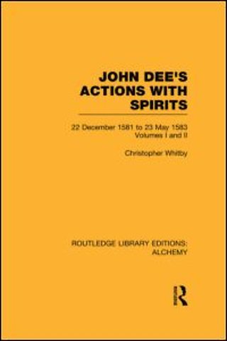 John Dee's Actions with Spirits (Volumes 1 and 2)
