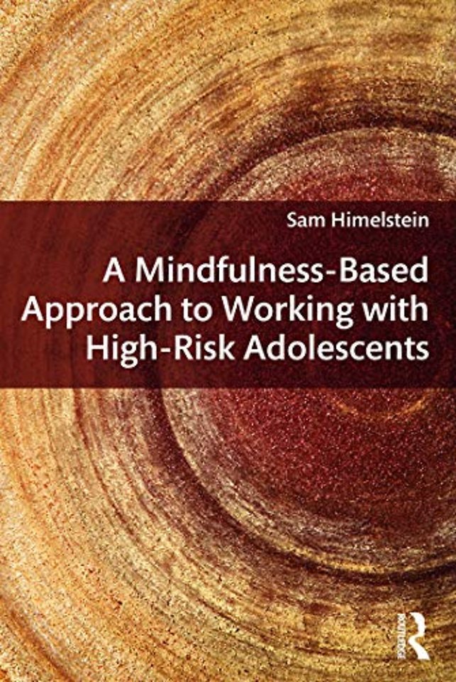 Mindfulness-Based Approach to Working with High-Risk Adolescents