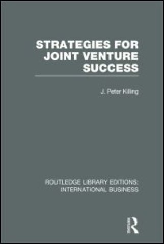 Strategies for Joint Venture Success (RLE International Business)