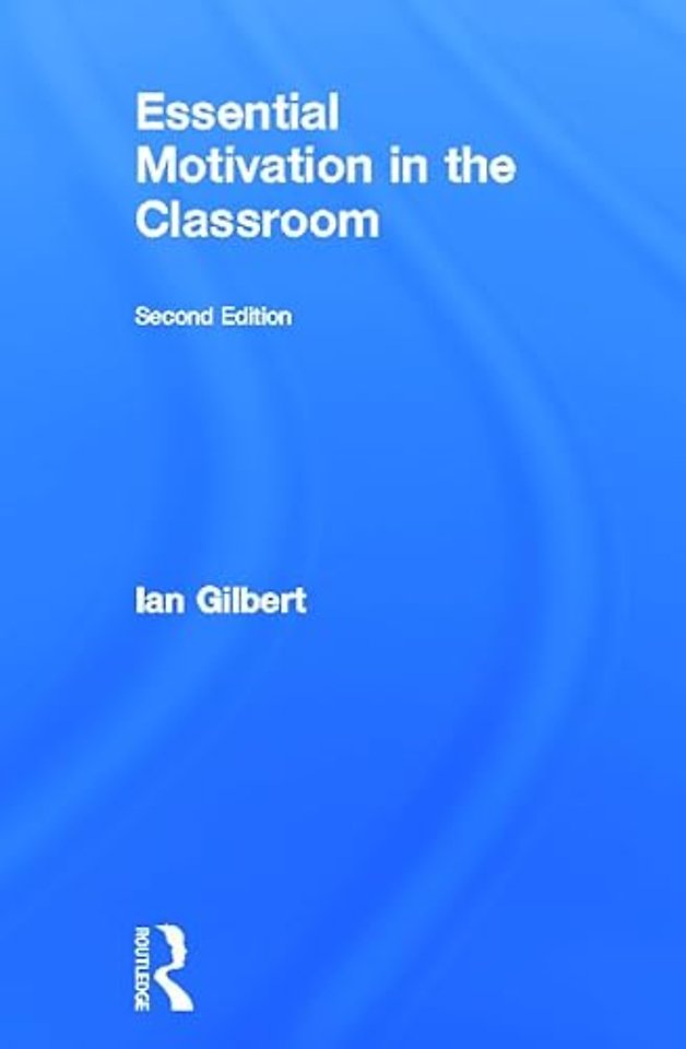 Essential Motivation in the Classroom