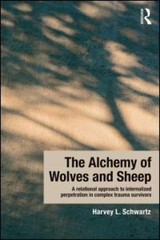 Alchemy of Wolves and Sheep: A Relational Approach to Internalized Perpetration in Complex Trauma Survivors
