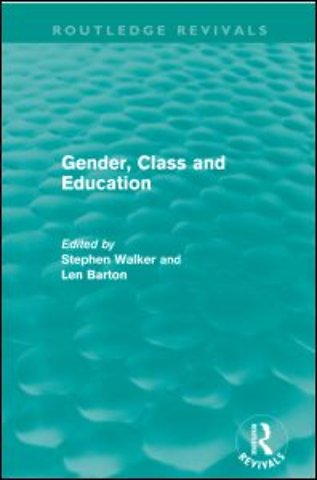 Gender, Class and Education (Routledge Revivals)