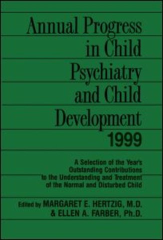 Annual Progress in Child Psychiatry and Child Development 1999