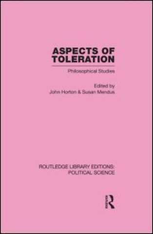 Aspects of Toleration Routledge Library Editions: Political Science Volume 41