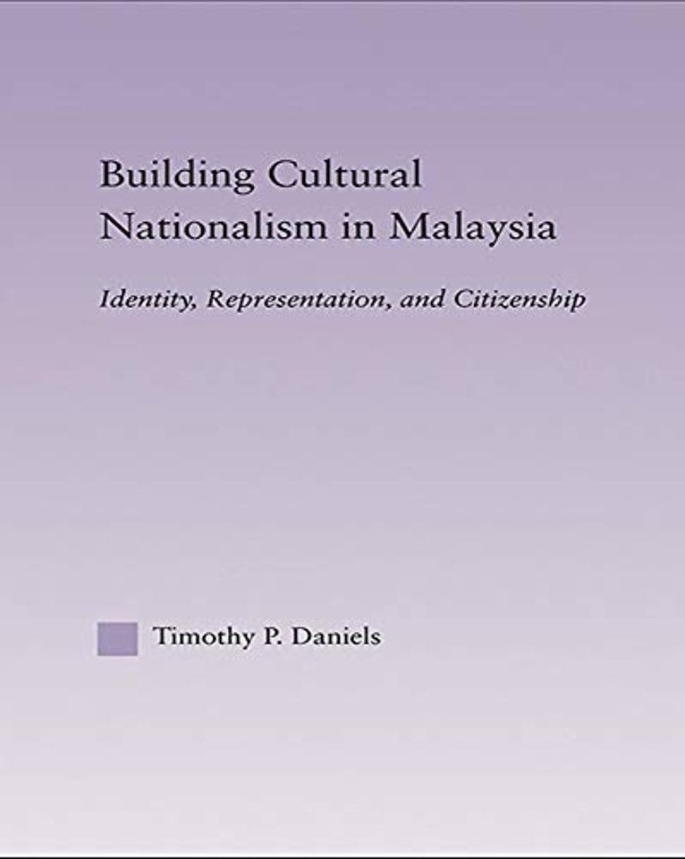 Building Cultural Nationalism in Malaysia