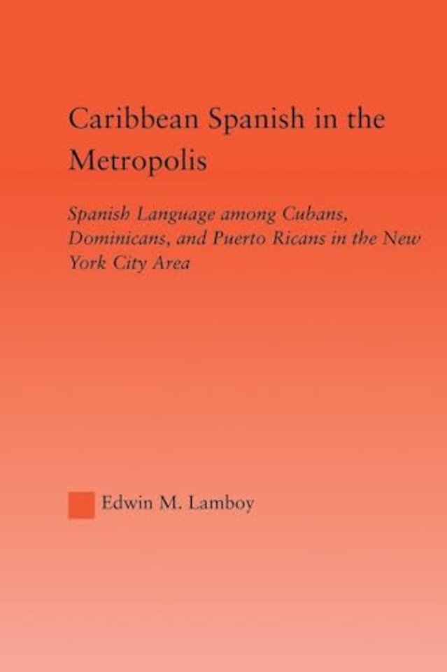 Caribbean Spanish in the Metropolis