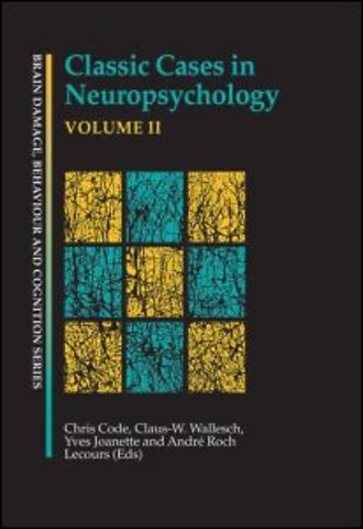 Classic Cases in Neuropsychology, Volume II