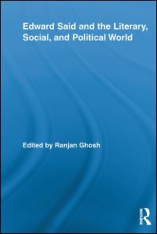 Edward Said and the Literary, Social, and Political World