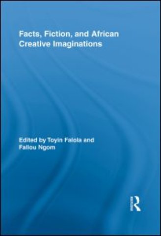 Facts, Fiction, and African Creative Imaginations