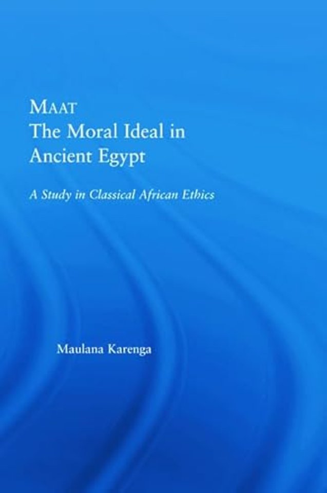 Maat, The Moral Ideal in Ancient Egypt