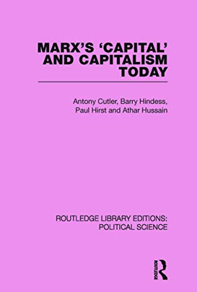 Marx's Capital and Capitalism Today Routledge Library Editions: Political Science Volume 52