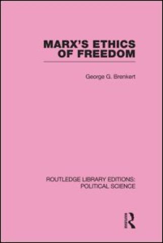 Marx's Ethics of Freedom (Routledge Library Editions: Political Science Volume 49)