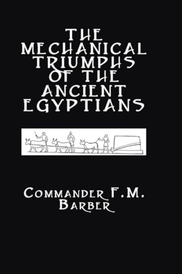 Mechanical Triumphs of the Ancient Egyptians