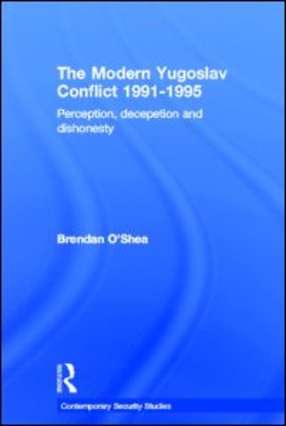 Perception and Reality in the Modern Yugoslav Conflict