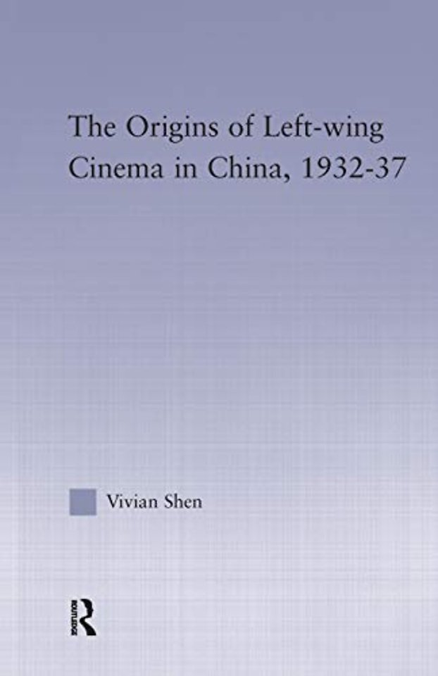 Origins of Leftwing Cinema in China, 1932-37