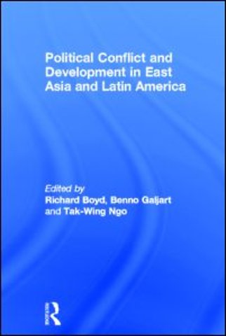Political Conflict and Development in East Asia and Latin America