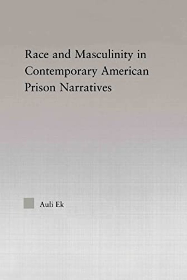 Race and Masculinity in Contemporary American Prison Novels