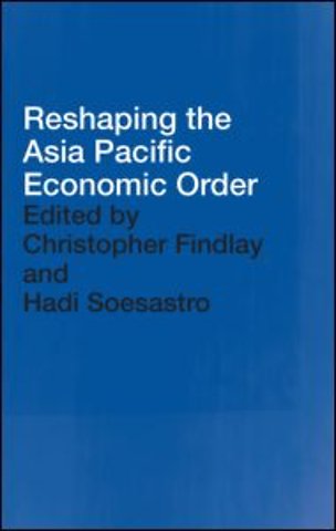 Reshaping the Asia Pacific Economic Order
