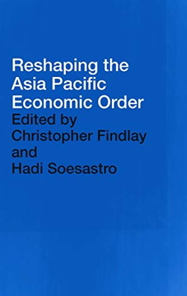 Reshaping the Asia Pacific Economic Order