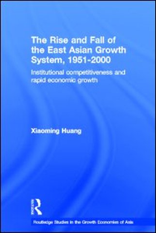 Rise and Fall of the East Asian Growth System, 1951-2000