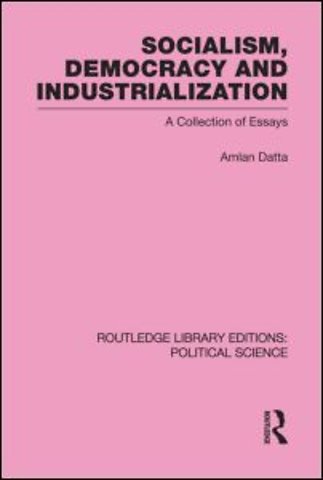Socialism, Democracy and Industrialization Routledge Library Editions: Political Science Volume 53