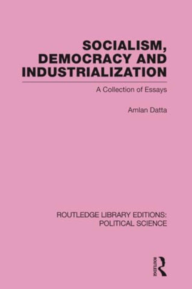 Socialism, Democracy and Industrialization Routledge Library Editions: Political Science Volume 53