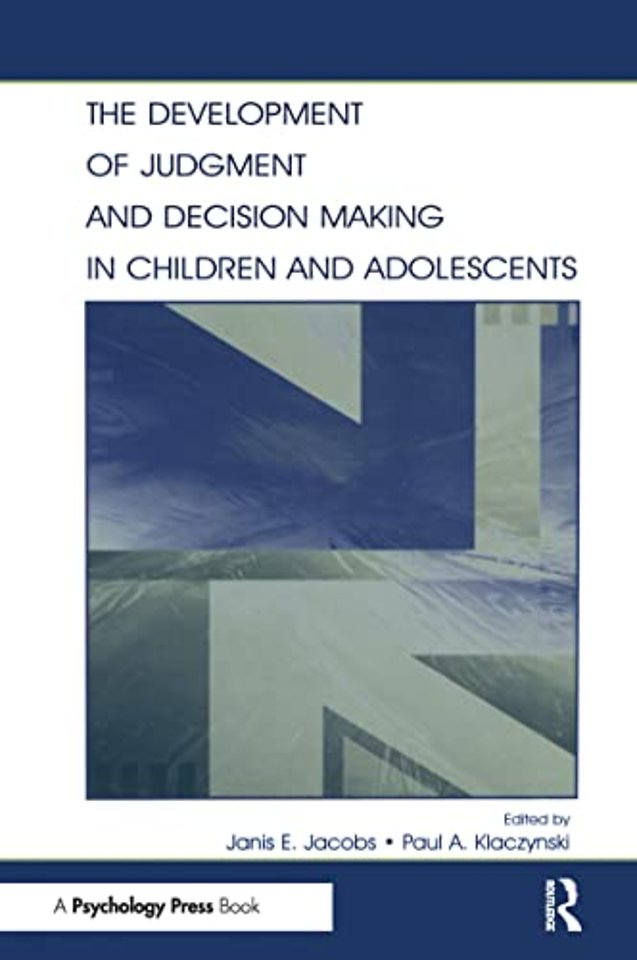Development of Judgment and Decision Making in Children and Adolescents