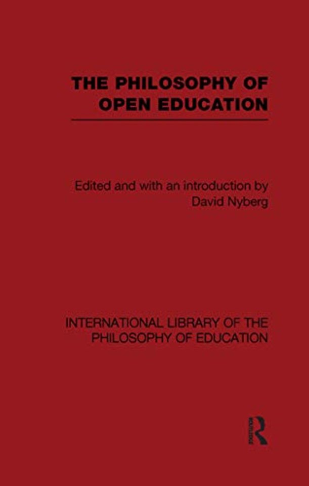 Philosophy of Open Education (International Library of the Philosophy of Education Volume 15)